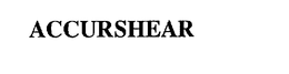 ACCURSHEAR trademark