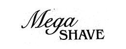 MEGA SHAVE trademark