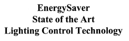 ENERGYSAVER STATE OF THE ART LIGHTING CONTROL TECHNOLOGY trademark
