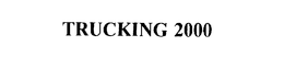 TRUCKING 2000 trademark