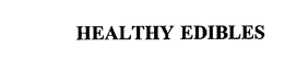 HEALTHY EDIBLES trademark