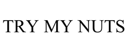 TRY MY NUTS trademark