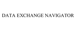 DATA EXCHANGE NAVIGATOR trademark
