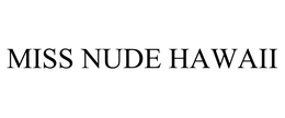 MISS NUDE HAWAII trademark