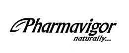 PHARMAVIGOR NATURALLY... trademark