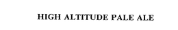 HIGH ALTITUDE PALE ALE trademark