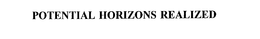 POTENTIAL HORIZONS REALIZED trademark