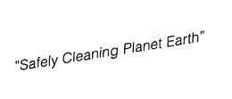 SAFELY CLEANING PLANET EARTH trademark