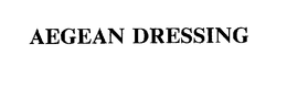 AEGEAN DRESSING trademark