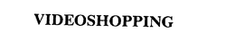 VIDEOSHOPPING trademark