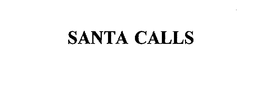 SANTA CALLS trademark