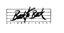 BACK TO BACK ENTERTAINMENT trademark