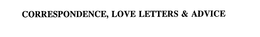 CORRESPONDENCE, LOVE LETTERS & ADVICE trademark