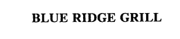 BLUE RIDGE GRILL trademark