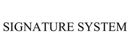 SIGNATURE SYSTEM trademark