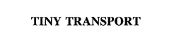 TINY TRANSPORT trademark