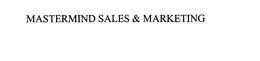 MASTERMIND SALES & MARKETING trademark