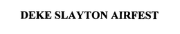 DEKE SLAYTON AIRFEST trademark