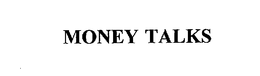 MONEY TALKS trademark