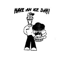HAVE AN ICE DAY trademark