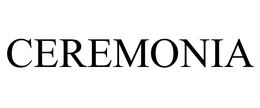 CEREMONIA trademark