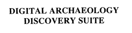 DIGITAL ARCHAEOLOGY DISCOVERY SUITE trademark