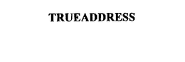 TRUEADDRESS trademark