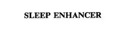 SLEEP ENHANCER trademark