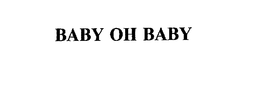 BABY OH BABY trademark