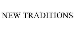 NEW TRADITIONS trademark