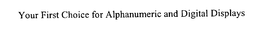 YOUR FIRST CHOICE FOR ALPHANUMERIC AND DIGITAL DISPLAYS trademark