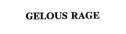 GELOUS RAGE trademark