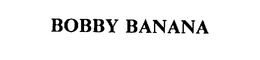 BOBBY BANANA trademark