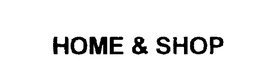 HOME & SHOP trademark