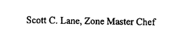 SCOTT C. LANE, ZONE MASTER CHEF trademark