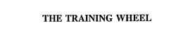 THE TRAINING WHEEL trademark
