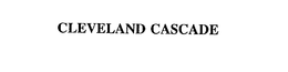 CLEVELAND CASCADE trademark