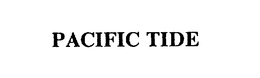 PACIFIC TIDE trademark
