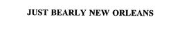 JUST BEARLY NEW ORLEANS trademark