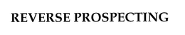REVERSE PROSPECTING trademark