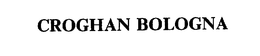 CROGHAN BOLOGNA trademark