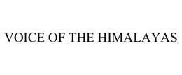 VOICE OF THE HIMALAYAS trademark