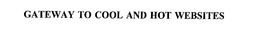 GATEWAY TO COOL AND HOT WEBSITES trademark
