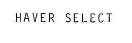 HAVER SELECT trademark