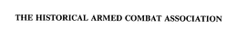 THE HISTORICAL ARMED COMBAT ASSOCIATION trademark