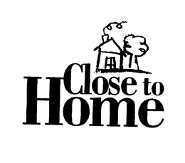 CLOSE TO HOME trademark