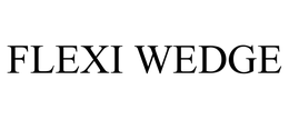 FLEXI WEDGE trademark