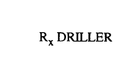 RX DRILLER trademark