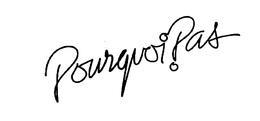 POURQUOI PAS trademark