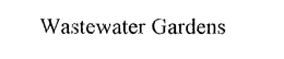 WASTEWATER GARDENS trademark